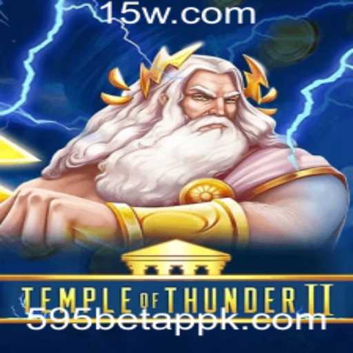 Temple of Thunder II: Descubra o Universo do Jogo em Ascensão com 595 bet app